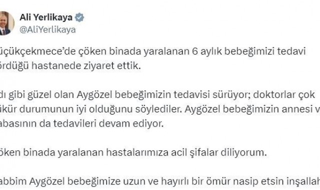 İçişleri Bakanı Ali Yerlikaya, çöken binada yaralanan 6 aylık bebeği ziyaret etti