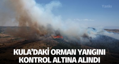 Kula'daki orman yangını kontrol altına alındı