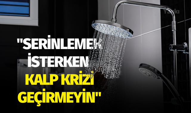 "Serinlemek isterken kalp krizi geçirmeyin"