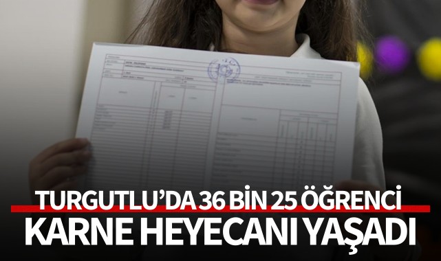 Turgutlu'da 36 bin 25 öğrenci karne heyecanı yaşadı