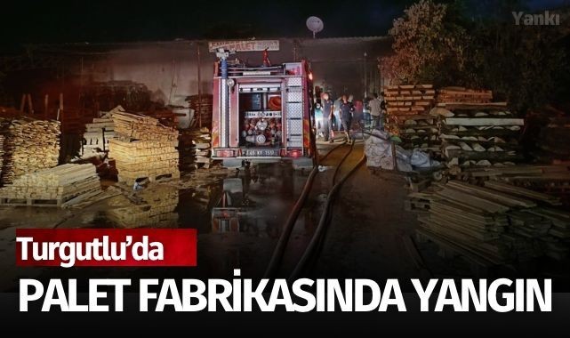 Turgutlu'da palet fabrikasında yangın