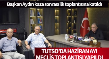 TUTSO'da haziran ayı meclis toplantısı yapıldı