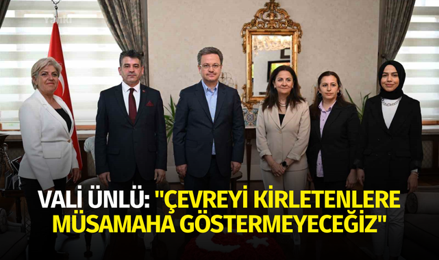 Vali Ünlü: "Çevreyi kirletenlere müsamaha göstermeyeceğiz"