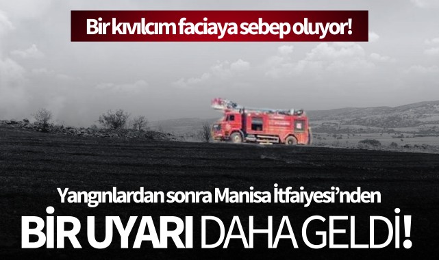 Yangınlardan sonra Manisa İtfaiyesi'nden bir uyarı daha!