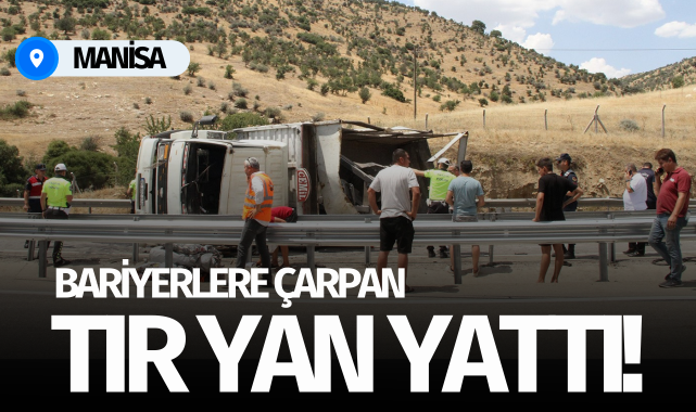 Bariyerlere çarpan TIR yan yattı!
