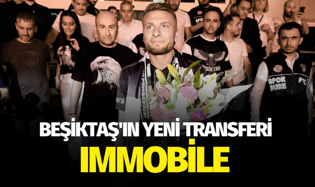 Beşiktaş'ın yeni transferi Immobile