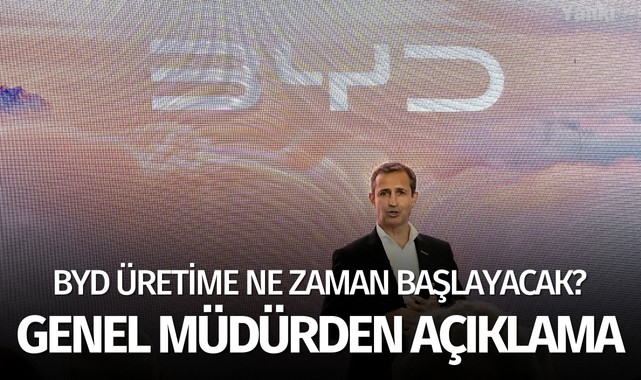 BYD Üretime Ne Zaman Başlayacak?