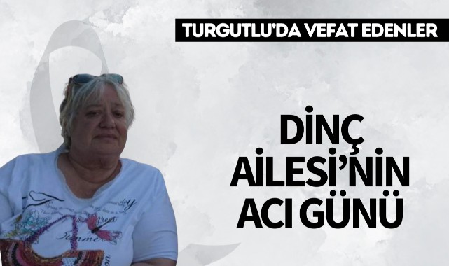 Dinç Ailesi'nin Acı Günü