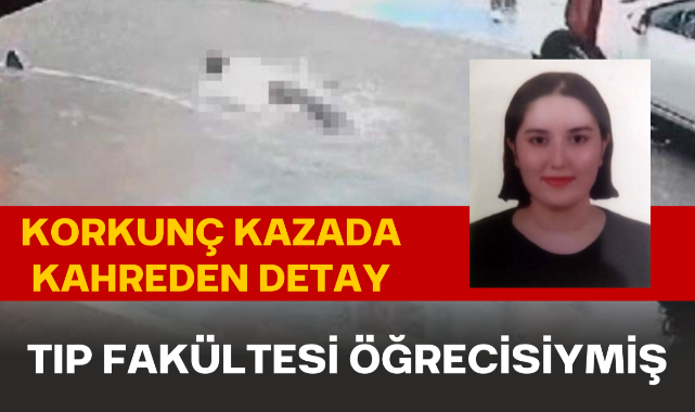 Korkunç kazada kahreden detay; Tıp Fakültesi öğrencisiymiş