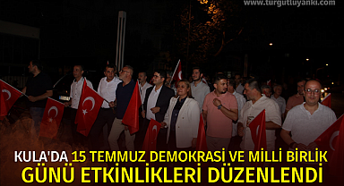 Kula'da 15 Temmuz Demokrasi ve Milli Birlik Günü etkinlikleri