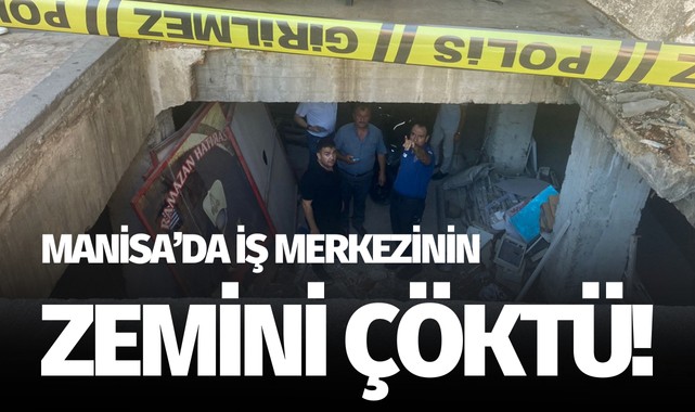Manisa'da iş merkezinin zemini çöktü!