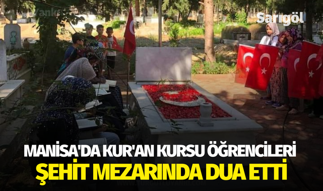 Manisa'da Kur'an kursu öğrencileri şehit mezarında dua etti