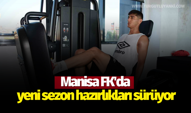 Manisa FK'da yeni sezon hazırlıkları sürüyor