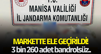 Markette ele geçirildi! 3bin 260 adet bandrolsüz..