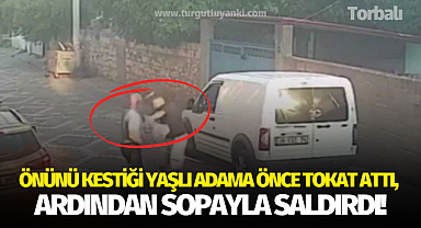 Önünü kestiği yaşlı adama önce tokat attı, ardından sopayla saldırdı!
