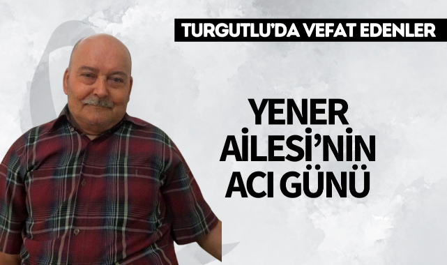 Yener Ailesi'nin Acı Günü