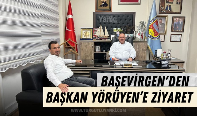 Başevirgen'den Başkan Yörüyen'e ziyaret