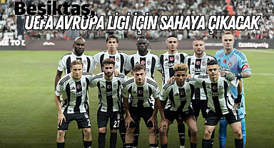 Beşiktaş, UEFA Avrupa Ligi için sahaya çıkacak