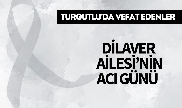 Dilaver Ailesi'nin Acı Günü