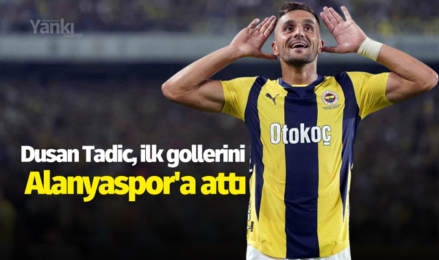 Dusan Tadic, ilk gollerini Alanyaspor'a attı