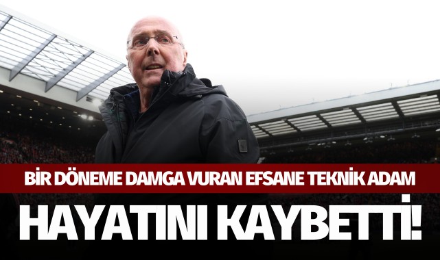 Efsane teknik direktör hayatını kaybetti!