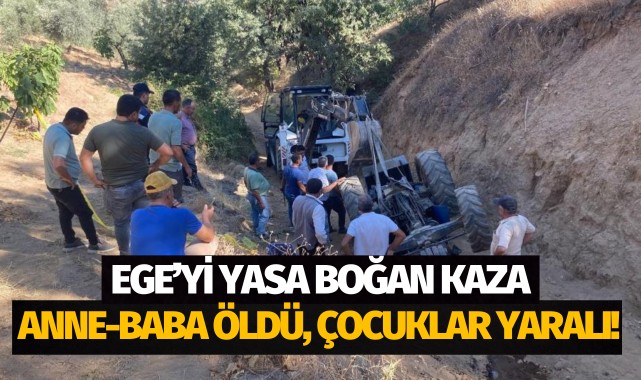 Ege'yi yasa boğan kaza: Anne-baba hayatını kaybetti, çocukları yaralandı!