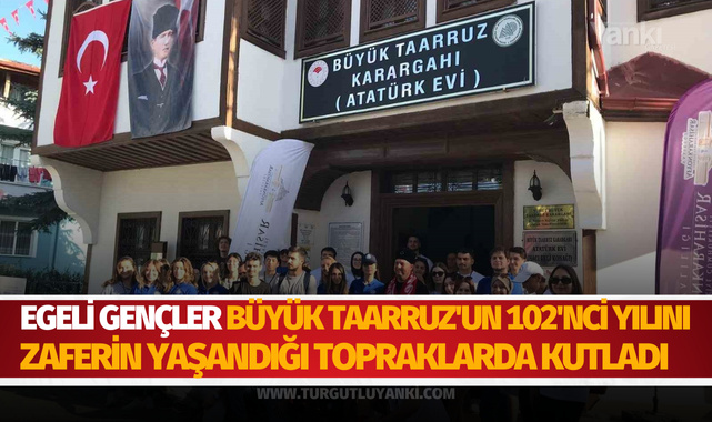 Egeli gençler Büyük Taarruz'un 102'nci yılını zaferin yaşandığı topraklarda kutladı