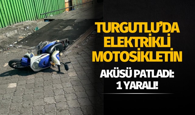 Elektrikli motosikletin aküsü patladı: 1 yaralı!