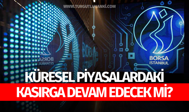 Küresel piyasalardaki kasırga devam edecek mi?