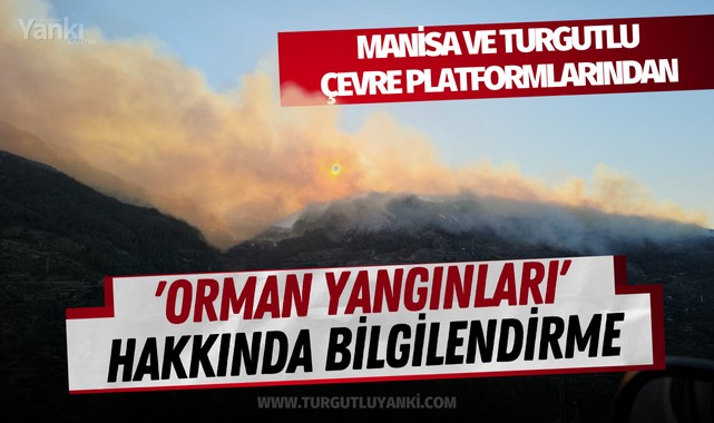 Manisa ve Turgutlu Çevre Platformlarından 'Orman Yangınları' hakkında bilgilendirme