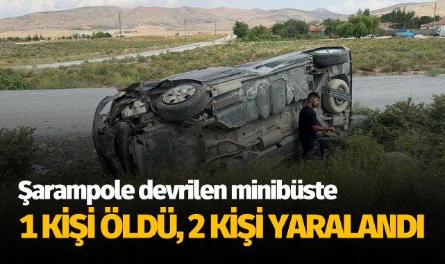 Şarampole devrilen minibüste 1 kişi öldü, 2 kişi yaralandı!
