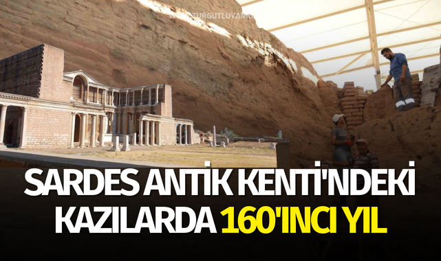 Sardes Antik Kenti'ndeki kazılarda 160'ıncı yıl