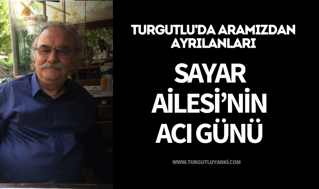 Sayar Ailesi'nin Acı Günü