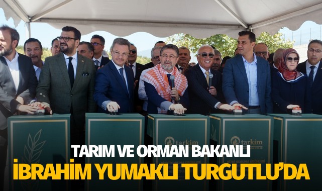 Tarım ve Orman Bakanlı ibrahim Yumaklı,Turgutlu'da