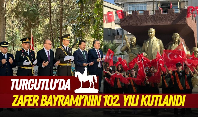 Turgutlu'da Zafer Bayramı'nın 102. yılı kutlandı