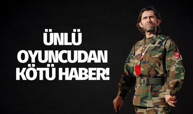 Ünlü oyuncudan kötü haber!