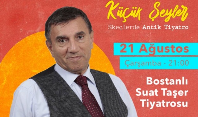Üstün Dökmen ile Küçük Şeyler 21 Ağustos'ta İzmir'de