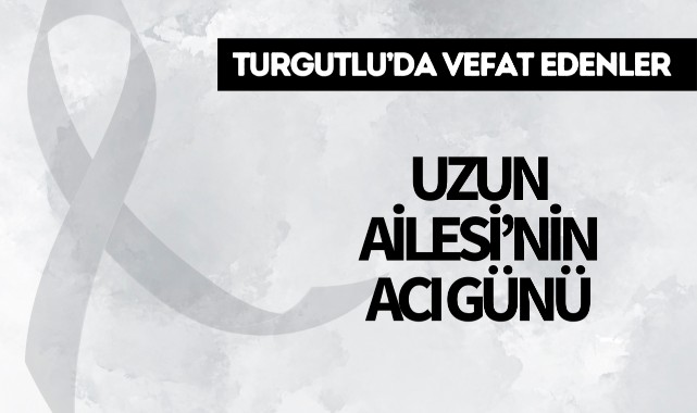 Uzun Ailesi'nin Acı Günü