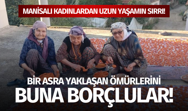 90 yaşındaki üç kadından uzun ömrün sırrı