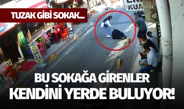Bu sokağa girenler kendini yerde buluyor!