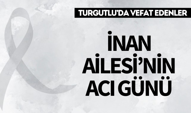İnan Ailesi'nin Acı Günü