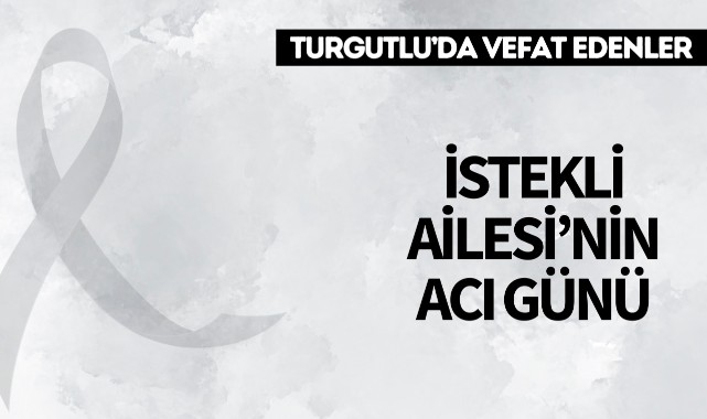 İstekli Ailesi'nin Acı Günü