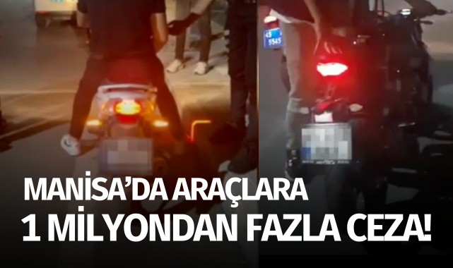Manisa’da araçlara 1 milyondan fazla ceza!
