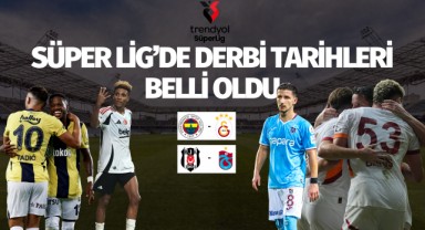 Süper Lig'de derbi tarihleri belli oldu!