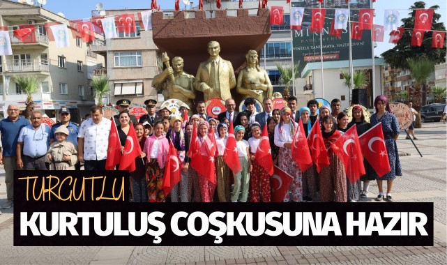 Turgutlu kurtuluş coşkusuna hazır