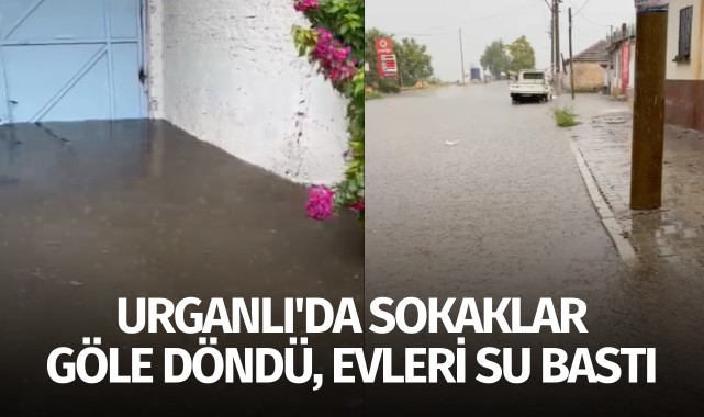 Urganlı'da sokaklar göle döndü, evleri su bastı