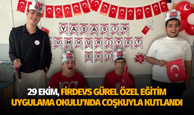 29 Ekim, Firdevs Gürel Özel Eğitim Uygulama Okulu'nda Coşkuyla kutlandı