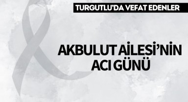 Akbulut Ailesi'nin Acı Günü