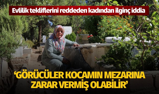 Evlilik tekliflerini reddeden kadından ilginç iddia: "Görücüler kocamın mezarına zarar vermiş olabilir"