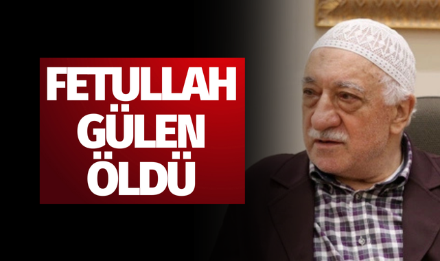 Fetullah Gülen Öldü